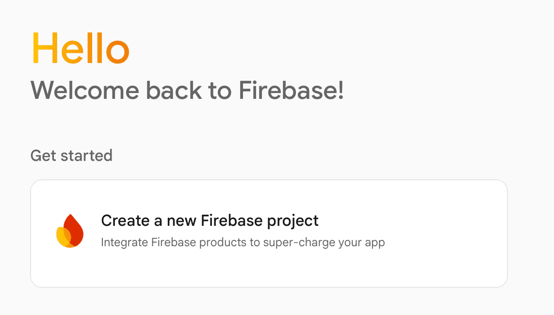 Welcome message for Firebase with option to create a new project and integrate Firebase products into an app.