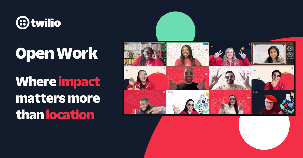 Twilio Open Work banner with a group video call and the text Where impact matters more than location.