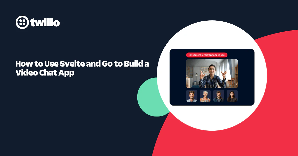 Twilio guide on using Svelte and Go to create a video chat application, featuring a screenshot of a group video call.