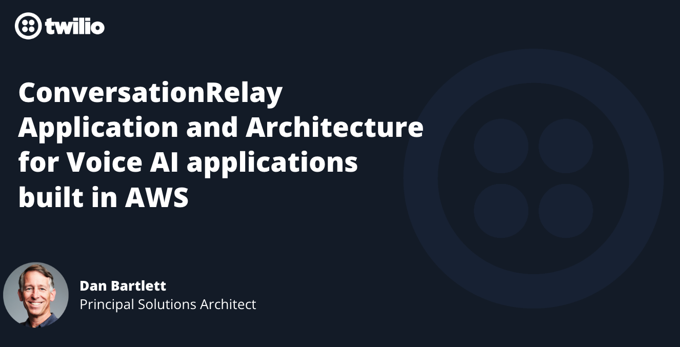 Twilio slide on Voice AI architecture in AWS by Dan Bartlett, Principal Solutions Architect.