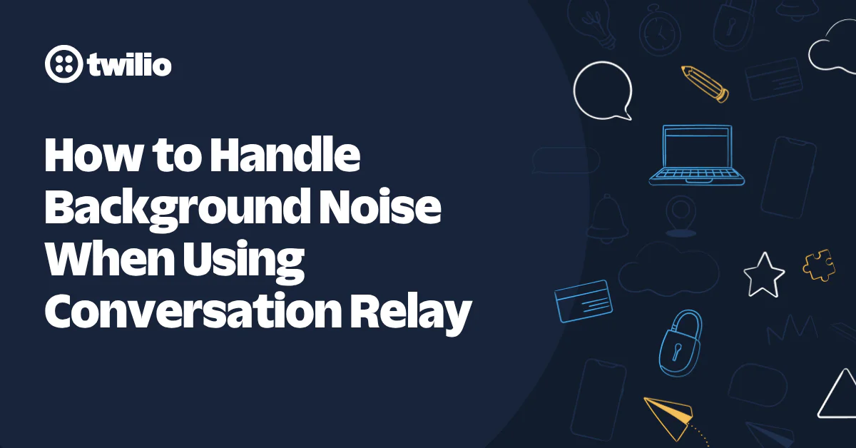 Twilio guide on handling background noise during conversation relay with tech icons and a laptop illustration.