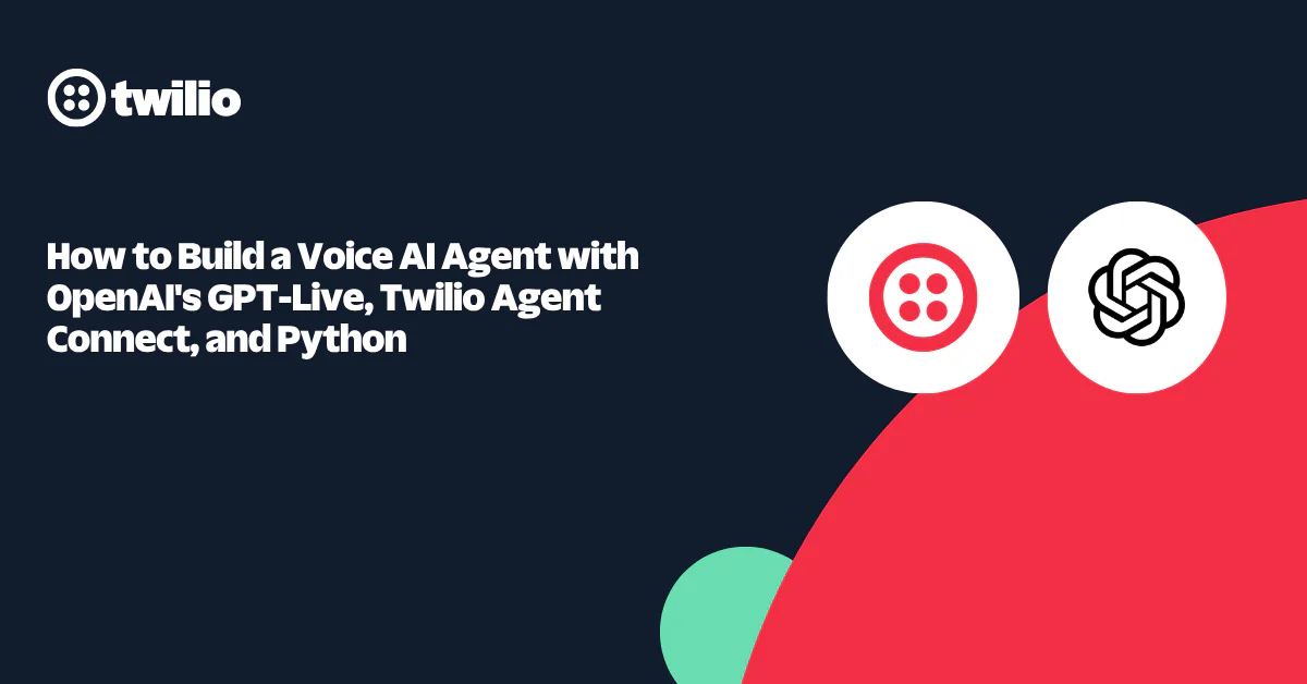 Twilio and OpenAI icons with text on building a Voice AI agent using GPT-3, Twilio Agent Connect, and Python.