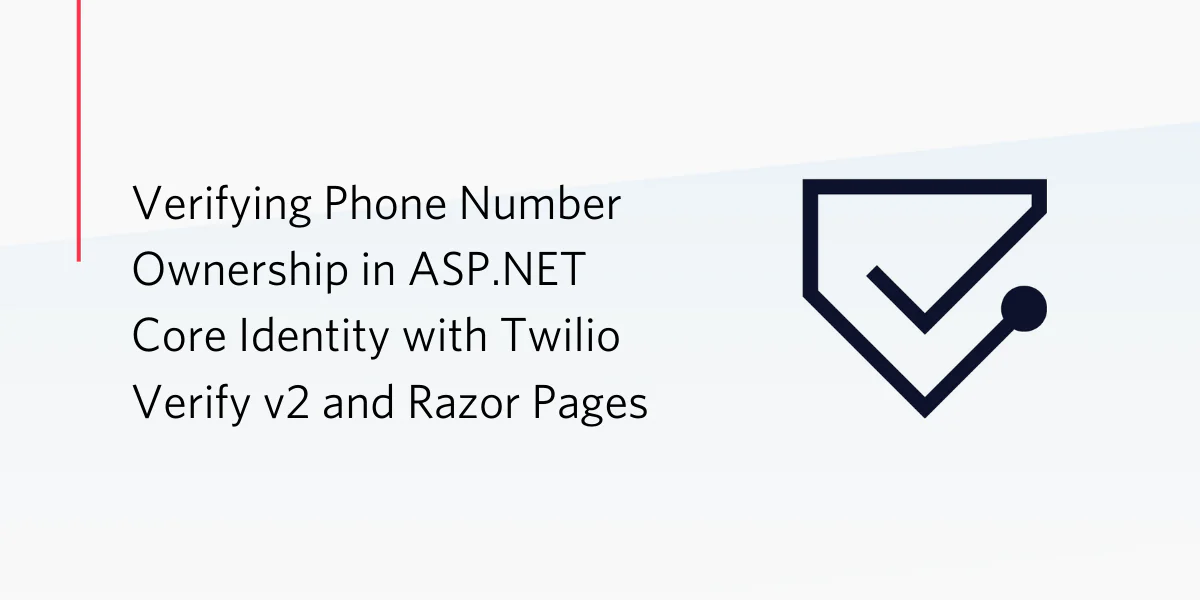 Verifying Phone Number Ownership in ASP.NET Core Identity using Twilio Verify v2 and Razor Pages with checkmark icon