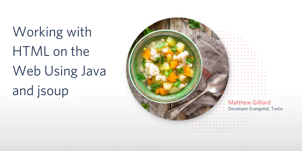 Webinar slide featuring a soup image and text about HTML, Java, and jsoup with Matthew Gilliard as the presenter.