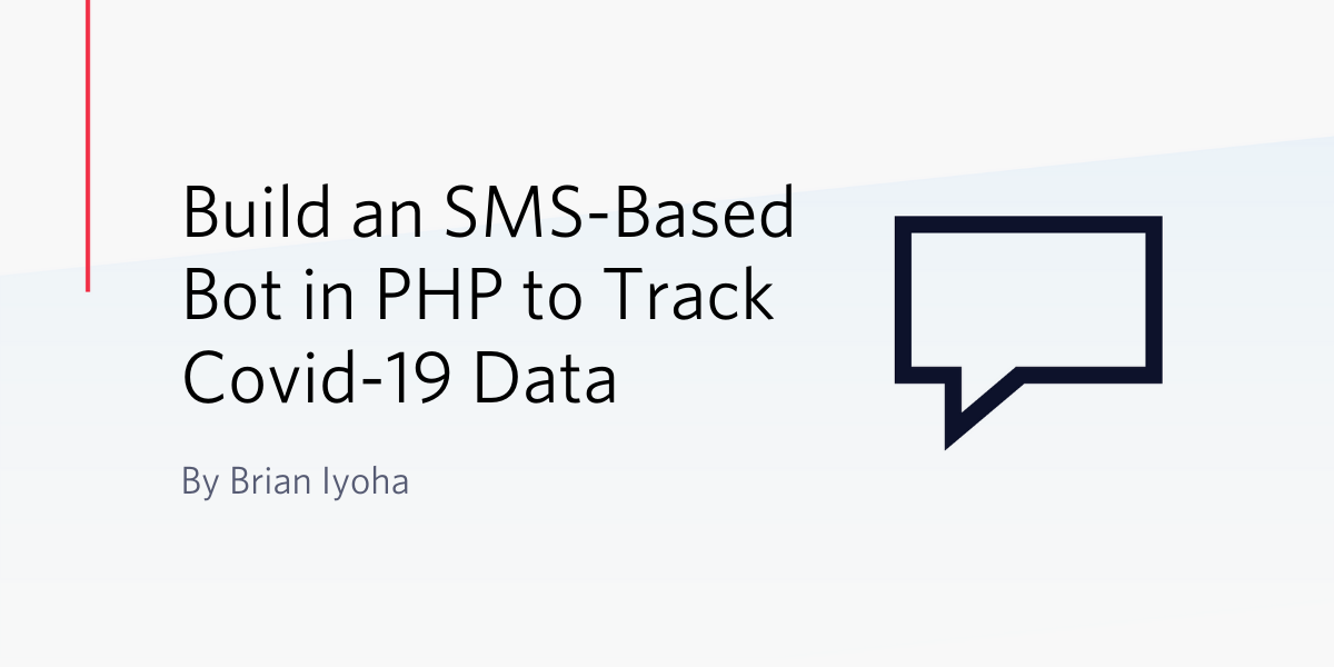 Build an SMS-Based Bot in PHP to Track Covid-19 Data