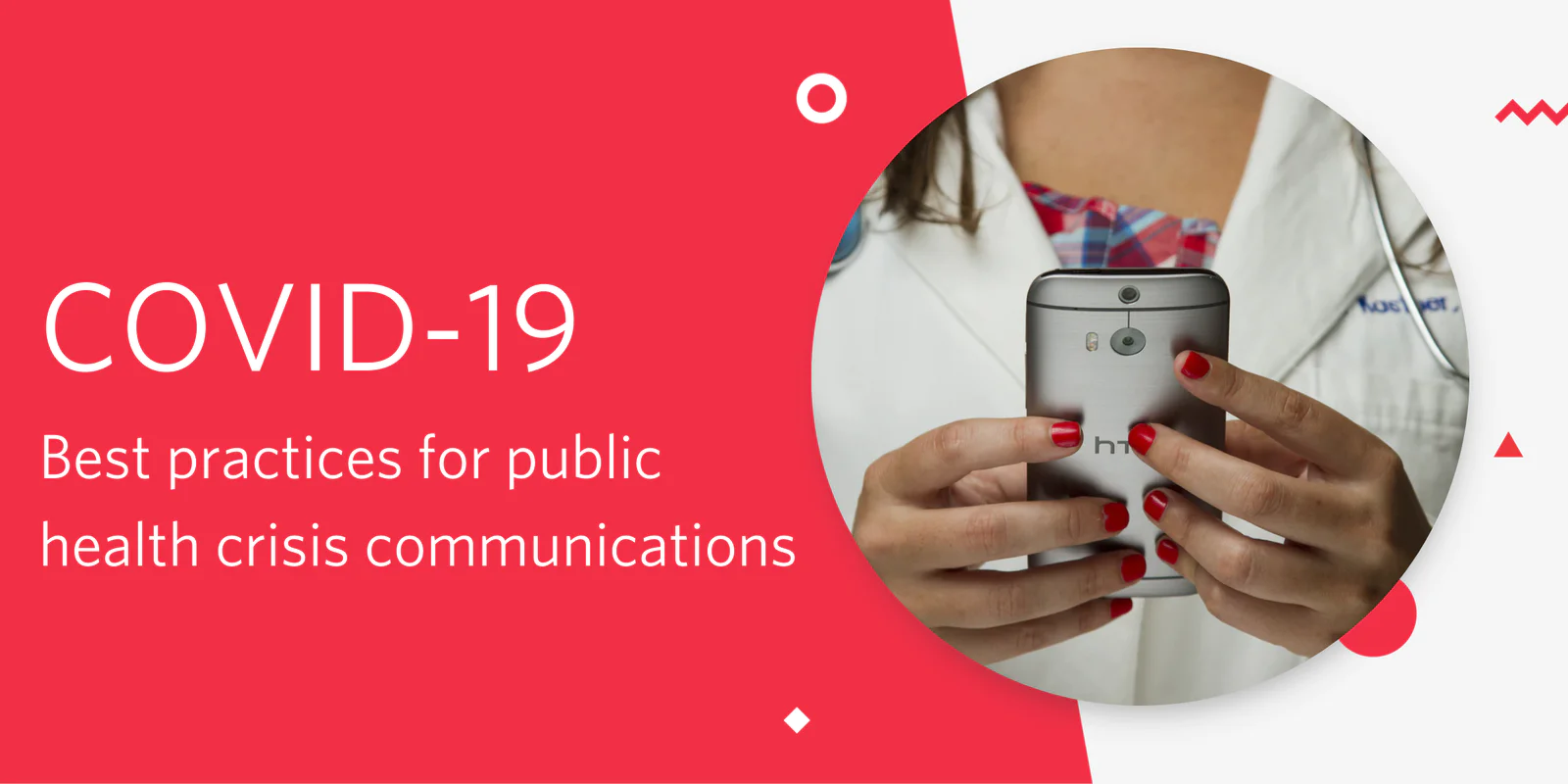 A healthcare professional holding a smartphone with COVID-19 communications best practices text.