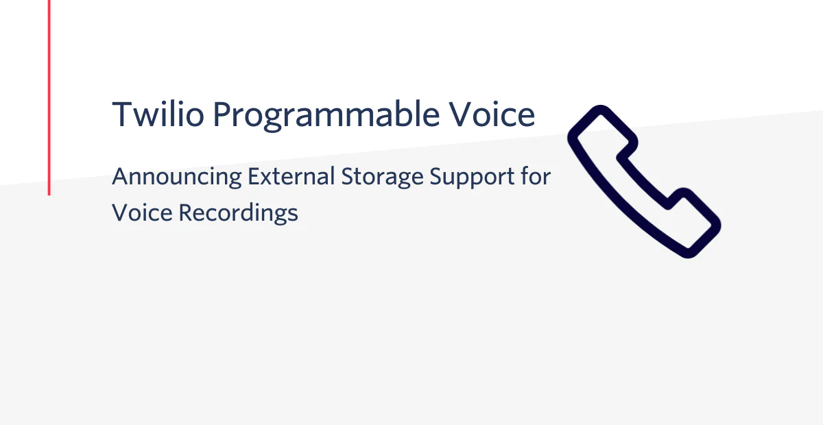 Twilio Programmable Voice announcement banner with phone icon and text about external storage support.