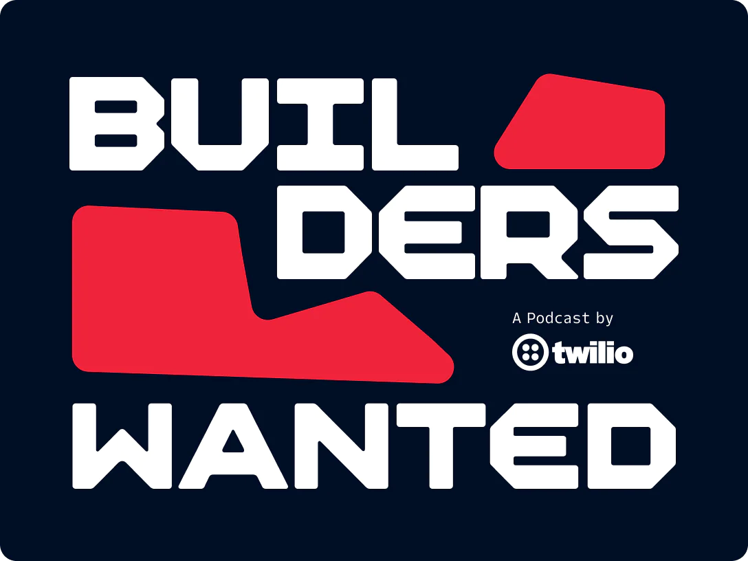 Builders Wanted podcast by Twilio promotional graphic with bold red and white text on a dark background.