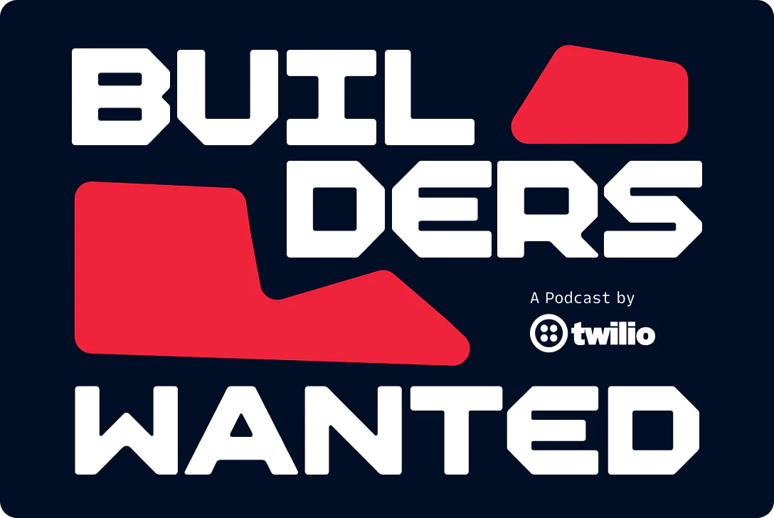 Builders Wanted Podcast cover art by Twilio with bold text and logo.