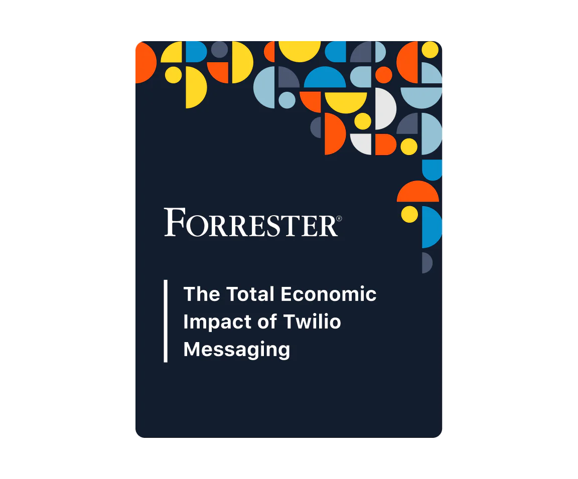 A Forrester Consulting study about the ROI of Twilio Messaging.