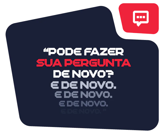  Balão de fala escuro com texto pedindo para repetir a pergunta várias vezes, terminando com “E de novo.”